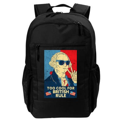 Too Cool For British Rule George Washington 4th of July Backpack