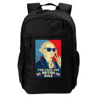 Too Cool For British Rule George Washington 4th of July Backpack