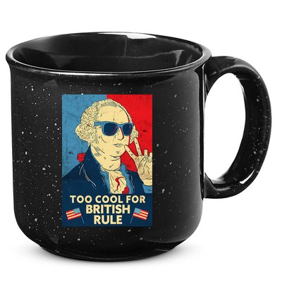 Too Cool For British Rule George Washington 4th of July 15oz Campfire Ceramic Mug