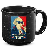 Too Cool For British Rule George Washington 4th of July 15oz Campfire Ceramic Mug