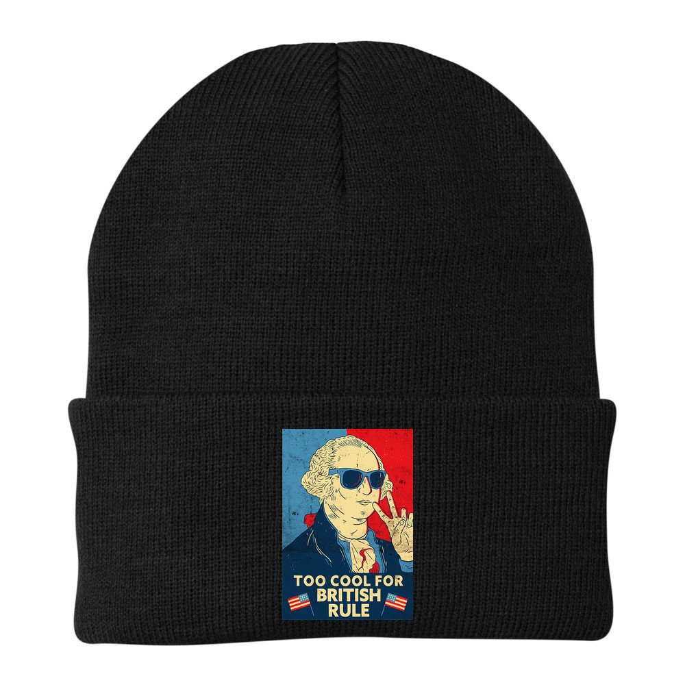 Too Cool For British Rule George Washington 4th of July Beanie