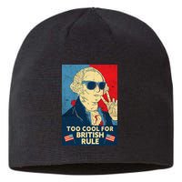 Too Cool For British Rule George Washington 4th of July Sustainable Beanie