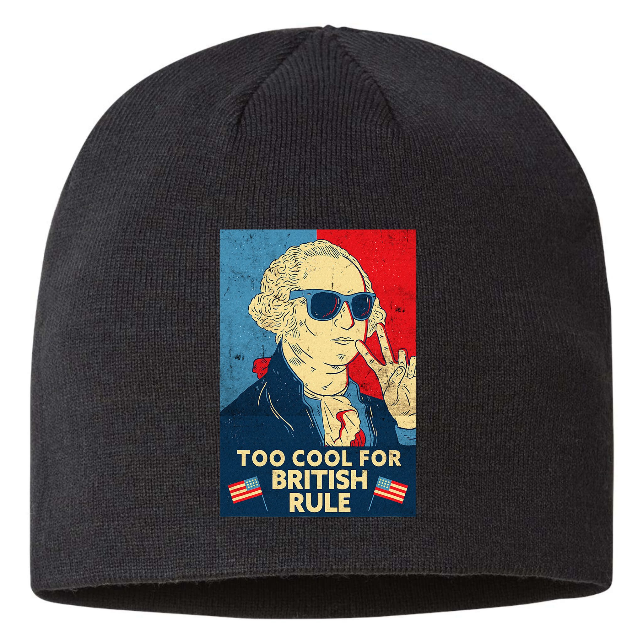Too Cool For British Rule George Washington 4th of July Sustainable Beanie