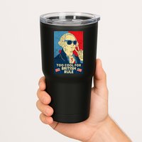 Too Cool For British Rule George Washington 4th of July Tumbler