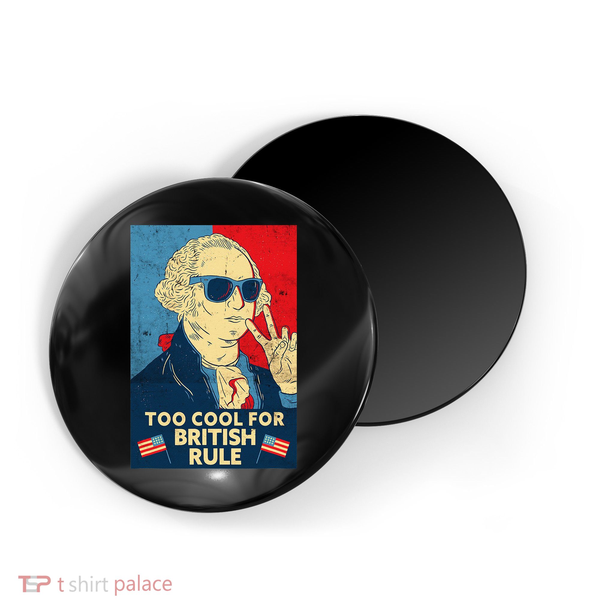 Too Cool For British Rule George Washington 4th of July Magnet