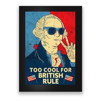 Too Cool For British Rule George Washington 4th of July Poster