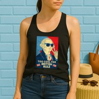 Too Cool For British Rule George Washington 4th of July Womens Tank Top