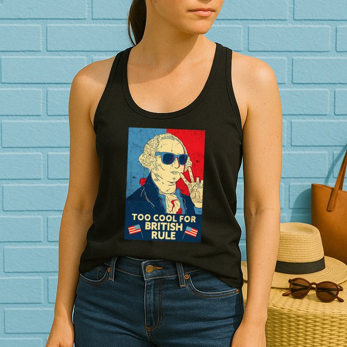 Too Cool For British Rule George Washington 4th of July Womens Tank Top