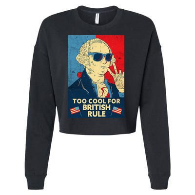 Too Cool For British Rule George Washington 4th of July Cropped Pullover Crew