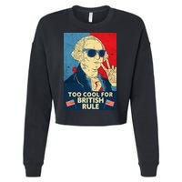 Too Cool For British Rule George Washington 4th of July Cropped Pullover Crew