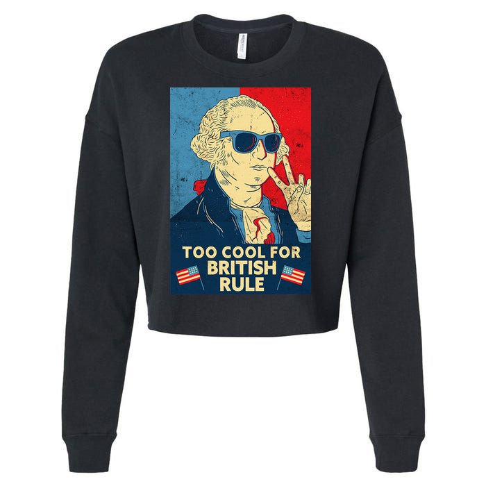 Too Cool For British Rule George Washington 4th of July Cropped Pullover Crew