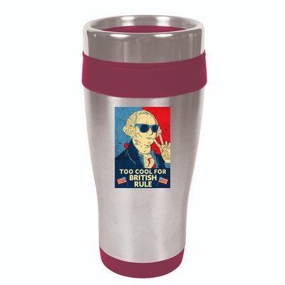Too Cool For British Rule George Washington 4th of July 16oz Travel Tumbler