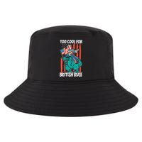 Too Cool For British Rule 4th Of July American Dinosaur Cool Comfort Performance Bucket Hat