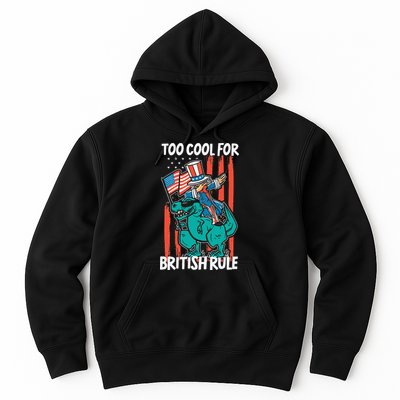 Too Cool For British Rule 4th Of July American Dinosaur Hoodie
