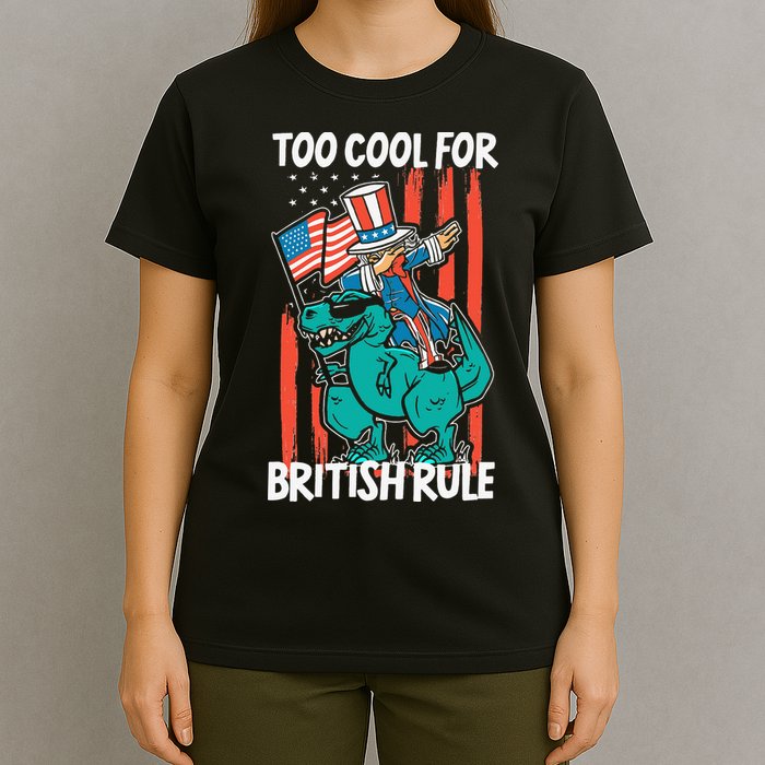 Too Cool For British Rule 4th Of July American Dinosaur T-Shirt