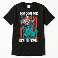 Too Cool For British Rule 4th Of July American Dinosaur Tall T-Shirt