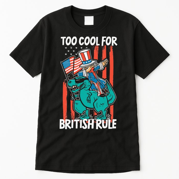 Too Cool For British Rule 4th Of July American Dinosaur Tall T-Shirt