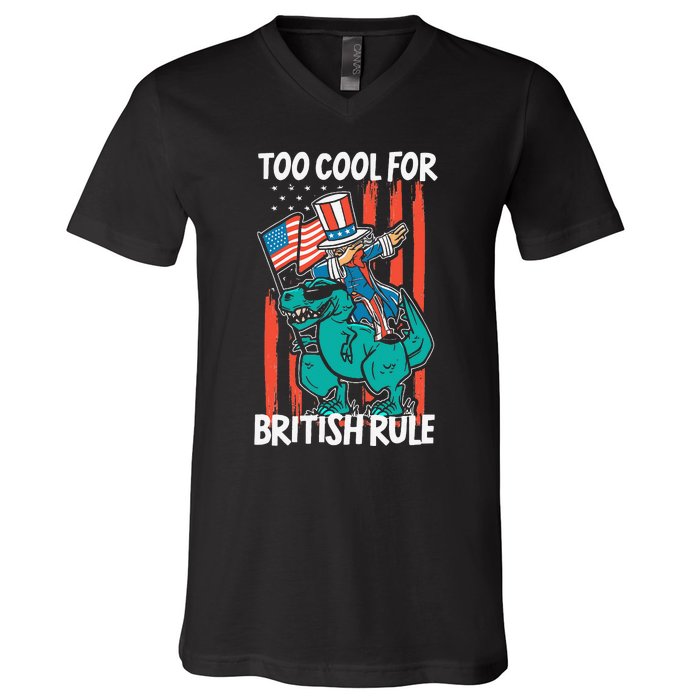 Too Cool For British Rule 4th Of July American Dinosaur V-Neck T-Shirt