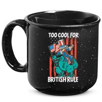 Too Cool For British Rule 4th Of July American Dinosaur 15oz Campfire Ceramic Mug