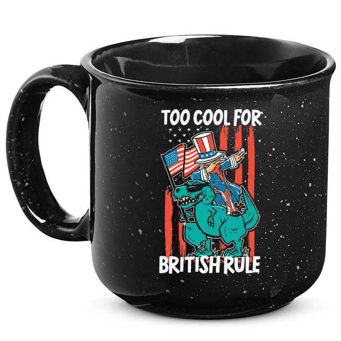 Too Cool For British Rule 4th Of July American Dinosaur 15oz Campfire Ceramic Mug
