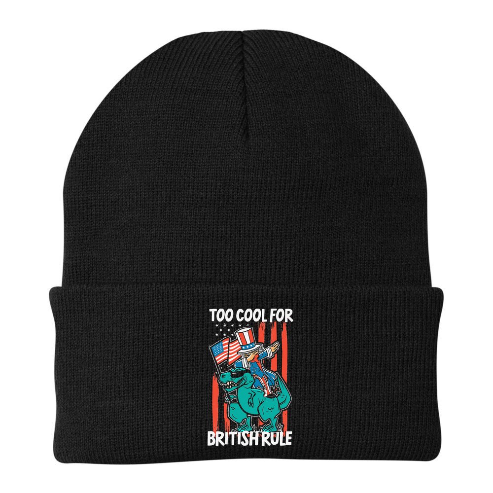 Too Cool For British Rule 4th Of July American Dinosaur Beanie