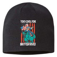 Too Cool For British Rule 4th Of July American Dinosaur Sustainable Beanie