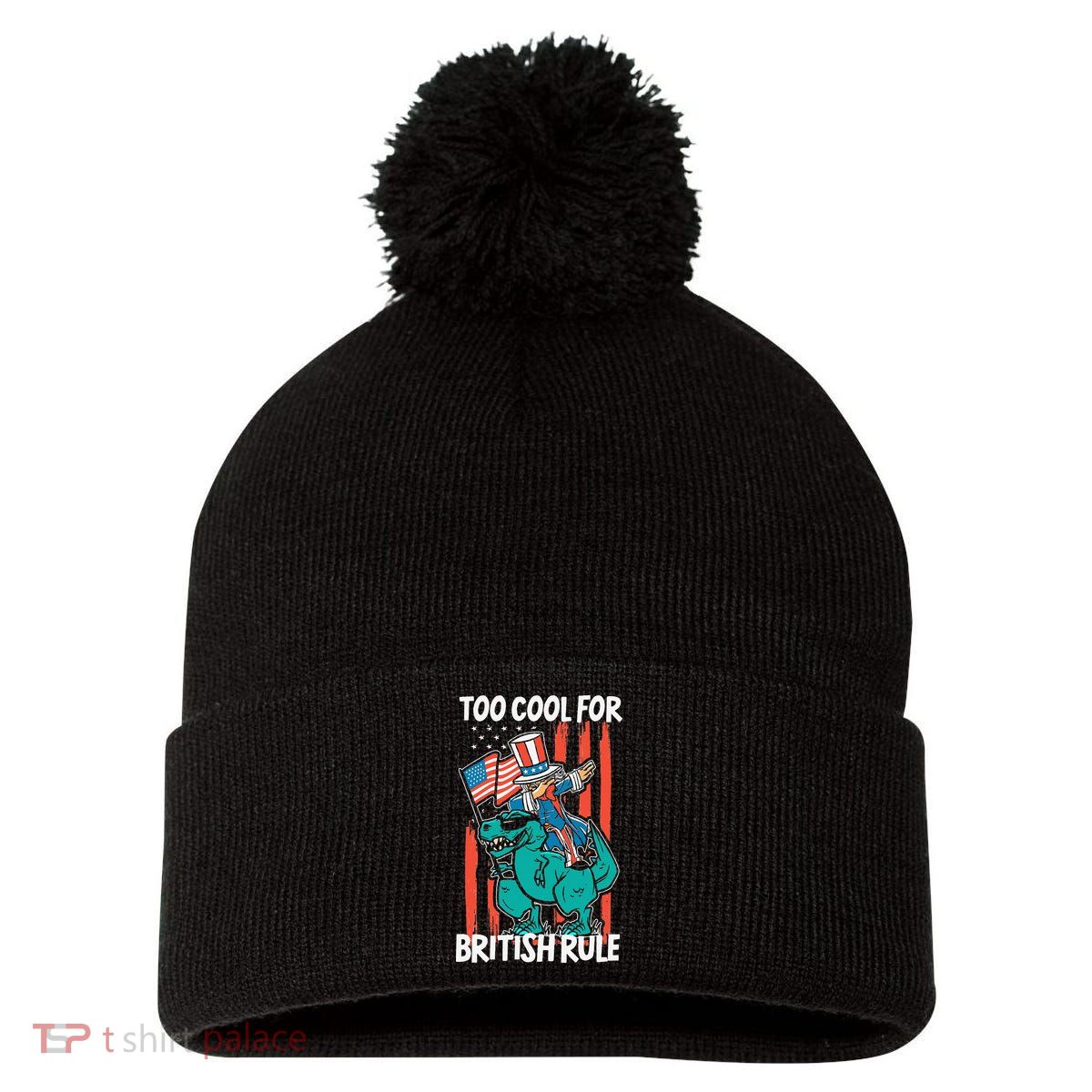 Too Cool For British Rule 4th Of July American Dinosaur Pom Pom 12in Knit Beanie
