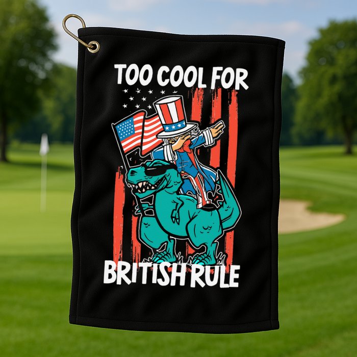 Too Cool For British Rule 4th Of July American Dinosaur Golf Towel