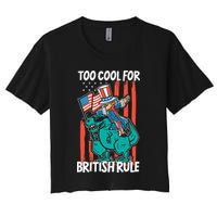 Too Cool For British Rule 4th Of July American Dinosaur Crop Top