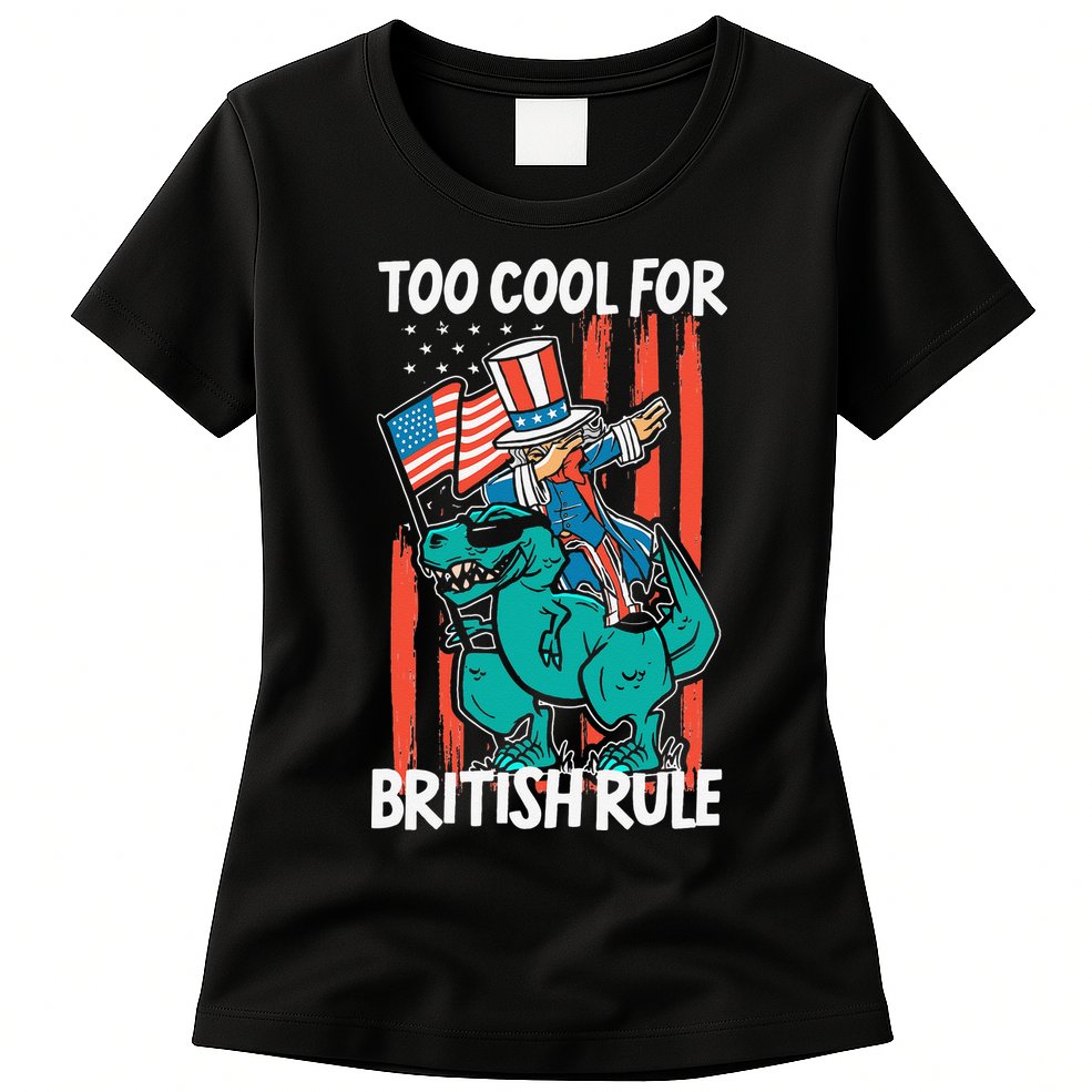 Too Cool For British Rule 4th Of July American Dinosaur Womens T-Shirt