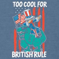 Too Cool For British Rule 4th Of July American Dinosaur Garment-Dyed Sweatshirt
