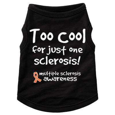 Too Cool For Just One Sclerosis Doggie Tank