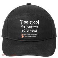 Too Cool For Just One Sclerosis 7-Panel Snapback Hat