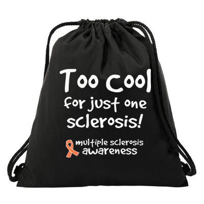 Too Cool For Just One Sclerosis Drawstring Bag