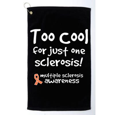 Too Cool For Just One Sclerosis Golf Towel