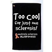 Too Cool For Just One Sclerosis Golf Towel