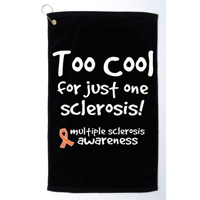 Too Cool For Just One Sclerosis Golf Towel