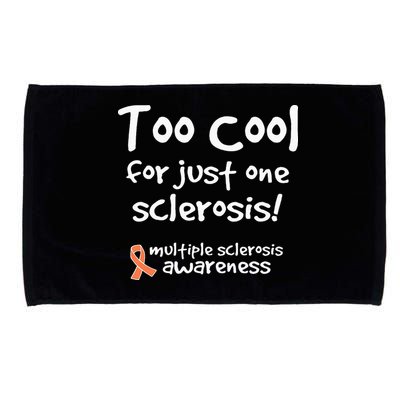 Too Cool For Just One Sclerosis Microfiber Hand Towel