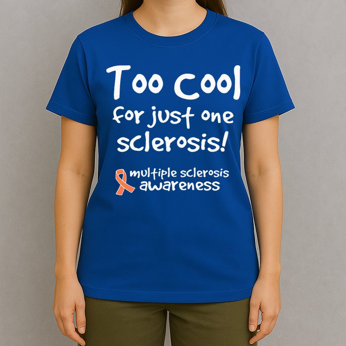 Too Cool For Just One Sclerosis T-Shirt