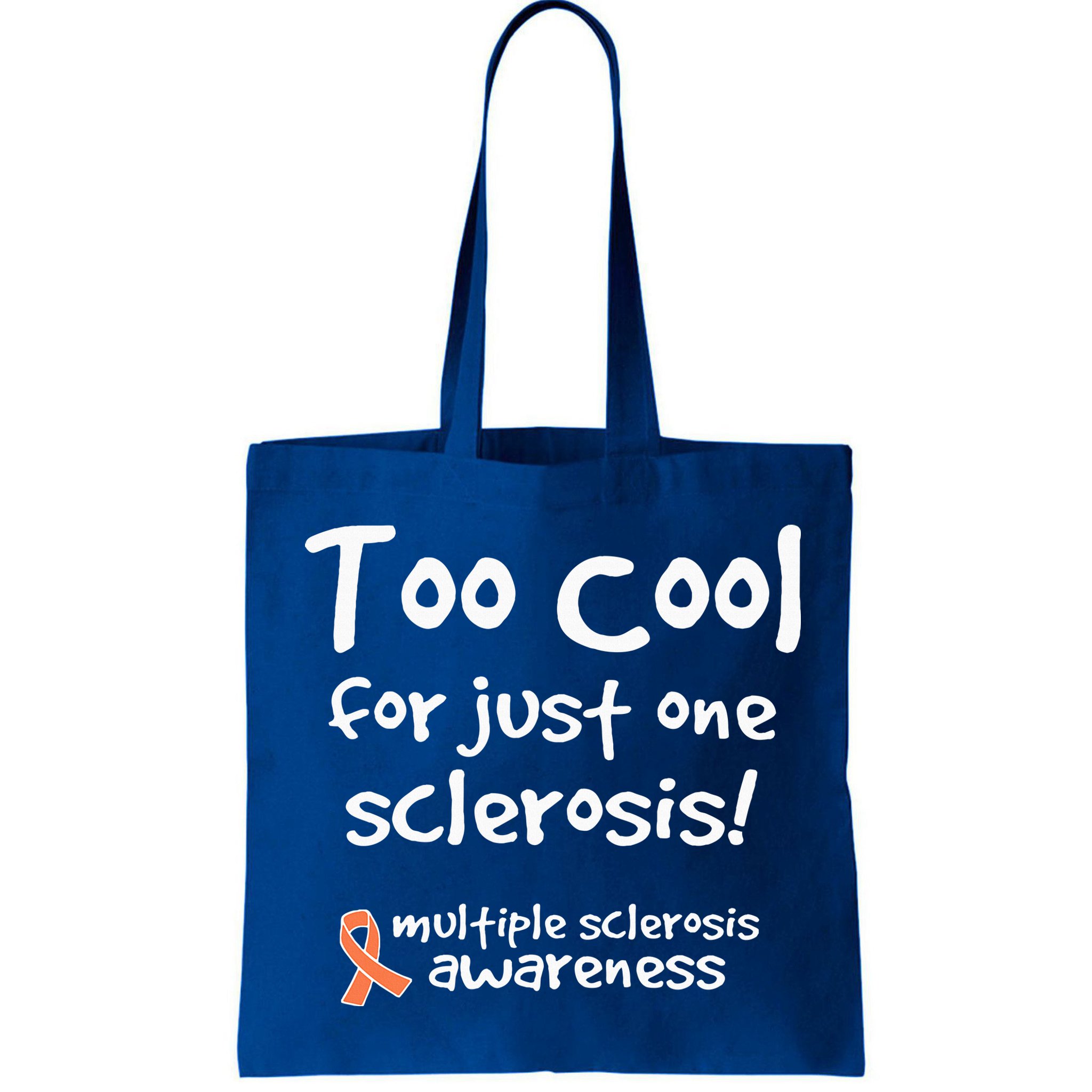 Too Cool For Just One Sclerosis Bag
