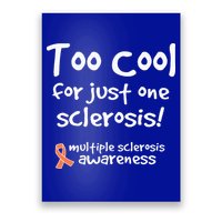 Too Cool For Just One Sclerosis Poster