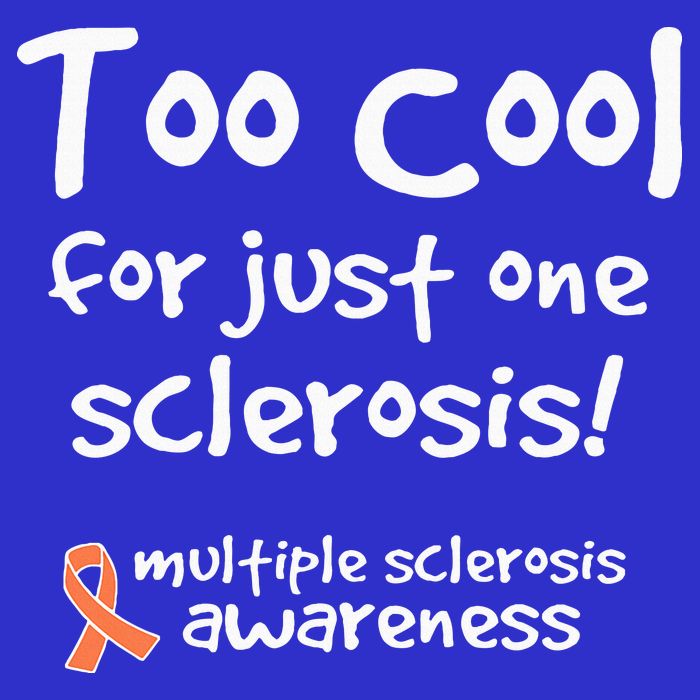Too Cool For Just One Sclerosis Toddler T-Shirt