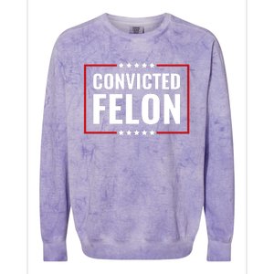 Trump Convicted Felon Colorblast Crewneck Sweatshirt