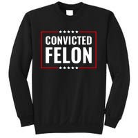 Trump Convicted Felon Sweatshirt