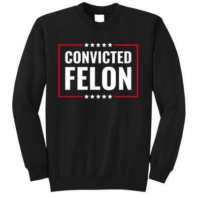 Trump Convicted Felon Sweatshirt