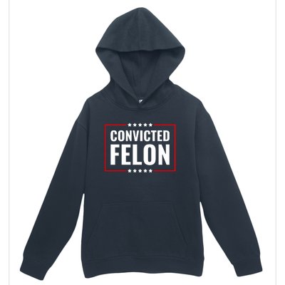 Trump Convicted Felon Urban Pullover Hoodie