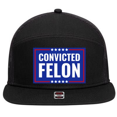 Trump Convicted Felon 7 Panel Mesh Trucker Snapback Hat