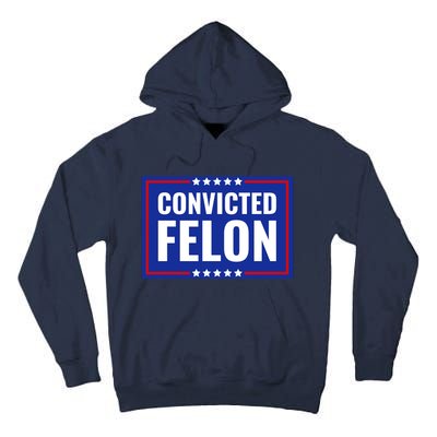 Trump Convicted Felon Tall Hoodie