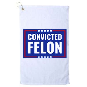 Trump Convicted Felon Platinum Collection Golf Towel