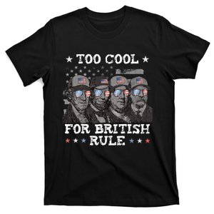 Too Cool For British Rule 4th Of July Presidents For Men T-Shirt